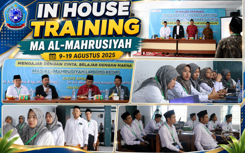 IN HOUSE TRAINING: Implementasi Deep Learning dan Kurikulum Berbasis Cinta (Mengajar dengan Cinta, Belajar dengan Makna) di MA Al-Mahrusiyah Lirboyo Kota Kediri